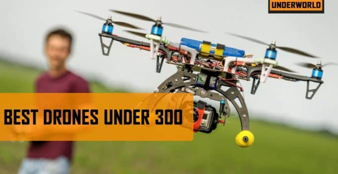 BEST DRONES UNDER 300