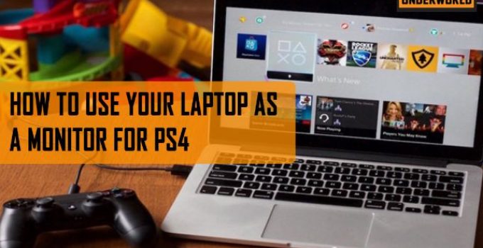 How To Use Your Laptop As A Monitor For PS4
