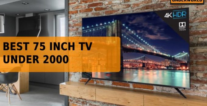 Best 75 inch TV under 2000